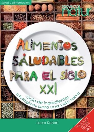 ALIMENTOS SALUDABLES PARA EL SIGLO XXI | 9788493683214 | KOHAN, LAURA | Galatea Llibres | Llibreria online de Reus, Tarragona | Comprar llibres en català i castellà online