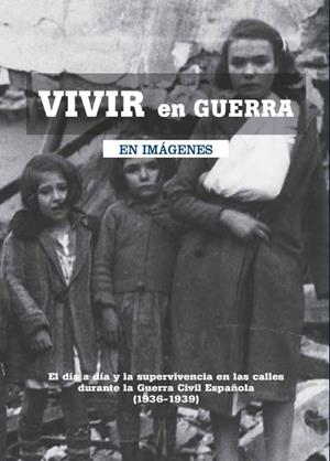 VIVIR EN GUERRA EN IMAGENES | 9788493751319 | Galatea Llibres | Librería online de Reus, Tarragona | Comprar libros en catalán y castellano online
