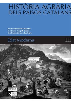HISTORIA AGRARIA DELS PAISOS CATALANS III (EDAT MODERNA) | 9788447532841 | SALRACH, JOSEP M./SERRA PUIG, EVA/GIRALT I RAVENTóS, EMILI | Galatea Llibres | Llibreria online de Reus, Tarragona | Comprar llibres en català i castellà online