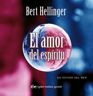 AMOR DEL ESPIRITU, EL: UN ESTADO DEL SER | 9788493617585 | HELLINGER, BERT | Galatea Llibres | Llibreria online de Reus, Tarragona | Comprar llibres en català i castellà online