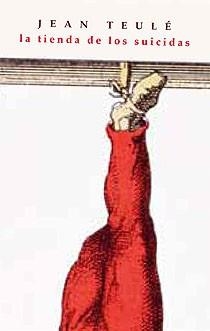 TIENDA DE LOS SUICIDAS, LA | 9788498723434 | TEULE, JEAN | Galatea Llibres | Llibreria online de Reus, Tarragona | Comprar llibres en català i castellà online
