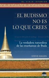 BUDISMO NO ES LO QUE CREES, EL | 9788497542678 | HAGEN, STEVE | Galatea Llibres | Librería online de Reus, Tarragona | Comprar libros en catalán y castellano online