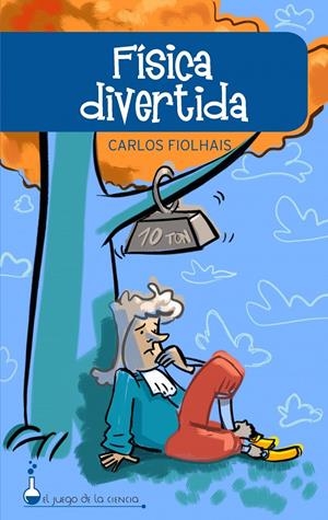 FISICA DIVERTIDA | 9788497543170 | FIOLHAIS, CARLOS | Galatea Llibres | Llibreria online de Reus, Tarragona | Comprar llibres en català i castellà online
