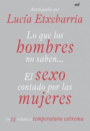LO QUE LOS HOMBRES NO SABEN... SEXO CONTADO POR LAS MUJERES | 9788427034297 | ETXEBARRIA, LUCIA | Galatea Llibres | Librería online de Reus, Tarragona | Comprar libros en catalán y castellano online
