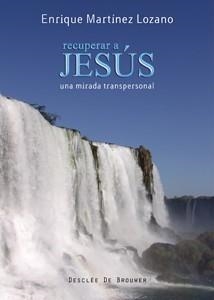RECUPERAR A JESÚS | 9788433023704 | MARTÍNEZ LOZANO, ENRIQUE | Galatea Llibres | Librería online de Reus, Tarragona | Comprar libros en catalán y castellano online