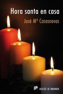 HORA SANTA EN CASA | 9788433023735 | CASASNOVAS, JOSÉ Mª | Galatea Llibres | Llibreria online de Reus, Tarragona | Comprar llibres en català i castellà online