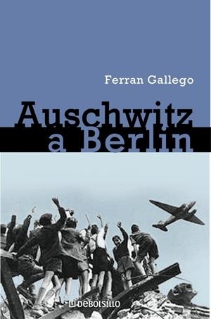 DE AUSCHWITZ A BERLIN | 9788497939386 | GALLEGO, FERRAN | Galatea Llibres | Llibreria online de Reus, Tarragona | Comprar llibres en català i castellà online