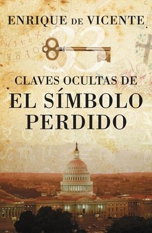 33 CLAVES OCULTAS DEL SIMBOLO PERDIDO | 9788401389900 | DE VICENTE, ENRIQUE | Galatea Llibres | Librería online de Reus, Tarragona | Comprar libros en catalán y castellano online