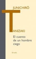 CUENTO DE UN HOMBRE CIEGO | 9788498413595 | TANIZAKI, JUNICHIRÔ | Galatea Llibres | Librería online de Reus, Tarragona | Comprar libros en catalán y castellano online