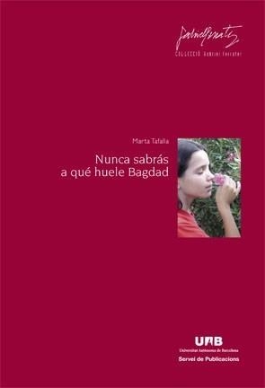 NUNCA SABRÁS A QUÉ HUELE BAGDAD | 9788449026119 | TAFALLA, MARTA | Galatea Llibres | Librería online de Reus, Tarragona | Comprar libros en catalán y castellano online