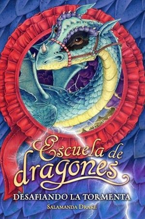 ESCUELA DE DRAGONES. DESAFIANDO LA TORMENTA | 9788420474526 | DRAKE, SALAMANDA | Galatea Llibres | Llibreria online de Reus, Tarragona | Comprar llibres en català i castellà online