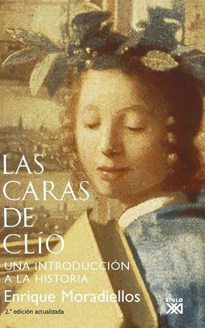 CARAS DE CLIO: UNA INTRODUCCION A LA HISTORIA | 9788432314025 | MORADIELLOS GARCÍA, ENRIQUE | Galatea Llibres | Llibreria online de Reus, Tarragona | Comprar llibres en català i castellà online