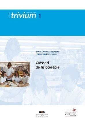 GLOSSARI DE FISIOTERÀPIA | 9788449026140 | CARDONA I RECASENS, EVA DE/ESQUIROL I CAUSSA, JORDI | Galatea Llibres | Librería online de Reus, Tarragona | Comprar libros en catalán y castellano online