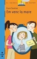 EM VENC LA MARE | 9788466124188 | SANTOS, CARE | Galatea Llibres | Librería online de Reus, Tarragona | Comprar libros en catalán y castellano online