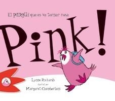 PINK! EL PINGÜÍ QUE ES VA TORNAR ROSA | 9788492880317 | RICKARDS, LYNNE | Galatea Llibres | Librería online de Reus, Tarragona | Comprar libros en catalán y castellano online