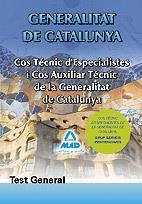 COS TÈCNICS D´ESPECIALISTES I COS D´AUXILIARS TÈCNICS DE LA GENERALITAT DE CATALUNYA. TEST GENERAL  | 9788467641011 | GUERRERO ARROYO, JOSE ANTONIO/LUJAN LOPEZ, EDUARDO/GARCIA POMAR, CONSUELO | Galatea Llibres | Librería online de Reus, Tarragona | Comprar libros en catalán y castellano online