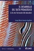 DESARROLLO DEL TACTO PEDAGOGICO. (O LA OTRA FORMACIÓN DEL EDUCADOR) | 9788478279036 | ASENSIO AGUILERA, JOSEP M. | Galatea Llibres | Librería online de Reus, Tarragona | Comprar libros en catalán y castellano online