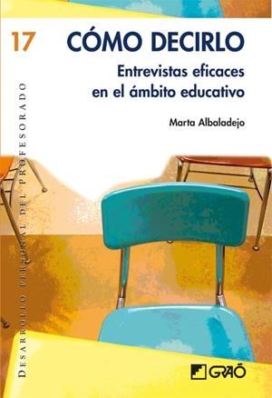 CÓMO DECIRLO. ENTREVISTAS EFICADES EN EL ÁMBITO EDUCATIVO | 9788478278916 | ALBALADEJO MUR, MARTA | Galatea Llibres | Librería online de Reus, Tarragona | Comprar libros en catalán y castellano online