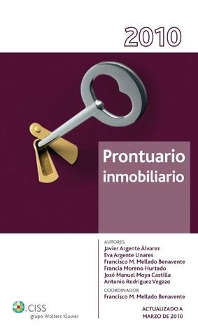 PRONTUARIO INMOBILIARIO 2010 | 9788499541525 | ARGENTE ÁLVAREZ, JAVIER/Y OTROS | Galatea Llibres | Librería online de Reus, Tarragona | Comprar libros en catalán y castellano online