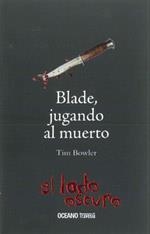 BLADE, JUGANDO AL MUERTO | 9786074001860 | BOWLER, TIM | Galatea Llibres | Llibreria online de Reus, Tarragona | Comprar llibres en català i castellà online