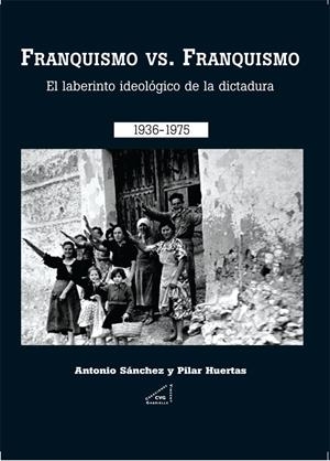 FRANQUISMO VS FRANQUISMO | 9788492987023 | SÁNCHEZ RODRÍGUEZ, ANTONIO / HUERTAS RIVERAS, PILAR | Galatea Llibres | Librería online de Reus, Tarragona | Comprar libros en catalán y castellano online