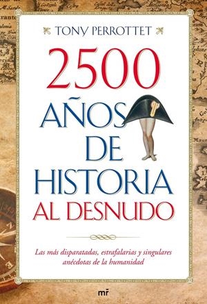 2500 AÑOS DE HISTORIA AL DESNUDO | 9788427036352 | PERROTTET, TONY | Galatea Llibres | Llibreria online de Reus, Tarragona | Comprar llibres en català i castellà online