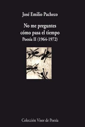 NO ME PREGUNTES CÓMO PASA EL TIEMPO | 9788498957570 | PACHECO, JOSÉ EMILIO | Galatea Llibres | Llibreria online de Reus, Tarragona | Comprar llibres en català i castellà online