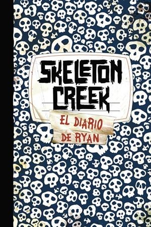 SKELETON CREEK. EL DIARIO DE RYAN | 9788421684399 | CARMAN, PATRIK | Galatea Llibres | Librería online de Reus, Tarragona | Comprar libros en catalán y castellano online