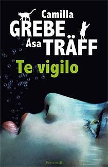 TE VIGILO | 9788466644648 | GREBE, CAMILLA/ TRAFF, ASA | Galatea Llibres | Librería online de Reus, Tarragona | Comprar libros en catalán y castellano online