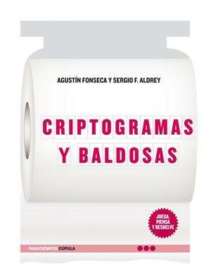 CRIPTOGRAMAS Y BALDOSAS (JUEGA, PIENSA Y RESUELVE) | 9788448067984 | FONSECA, AGUSTIN- SERGIO F. ALDREY | Galatea Llibres | Librería online de Reus, Tarragona | Comprar libros en catalán y castellano online