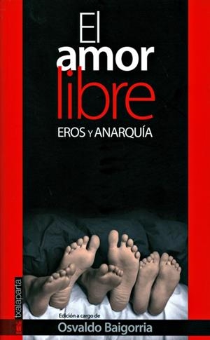 EL AMOR LIBRE. EROS Y ANARQUÍA | 9788481365832 | BAIGORRIA, OSVALDO (EDITOR) | Galatea Llibres | Llibreria online de Reus, Tarragona | Comprar llibres en català i castellà online