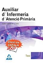 AUXILIAR INFERMERIA AT. PRIMARIA I.C.S. TEST | 9788466575539 | *** OJO *** DEL CASTILLO TORRES, LUIS/EDITORIAL MAD/ANIA PALACIO, JOSE MANUEL/GOMEZ MARTINEZ, DOMING | Galatea Llibres | Llibreria online de Reus, Tarragona | Comprar llibres en català i castellà online
