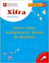 XIFRA MATERIAL DE REFORÇ I AMPLIACIO 27 SUMA, RESTA, MULTIPLICACIO I DIVISIO AMB DECIMALS | 9788431682873 | FRAILE MARTIN, JAVIER | Galatea Llibres | Llibreria online de Reus, Tarragona | Comprar llibres en català i castellà online