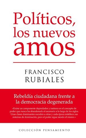 POLITICOS. LOS NUEVOS AMOS | 9788496710252 | RUBIALES, FRANCISCO | Galatea Llibres | Llibreria online de Reus, Tarragona | Comprar llibres en català i castellà online