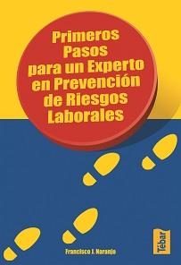 PRIMEROS PASOS PARA UN EXPERTO EN PREVENCION DE RIESGOS LABO | 9788473602518 | NARNAJO BENAVIDES, FRANCISCO | Galatea Llibres | Librería online de Reus, Tarragona | Comprar libros en catalán y castellano online