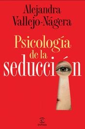 PSICOLOGIA DE LA SEDUCCION | 9788467028294 | VALLEJO-NAGERA, ALEJANDRA | Galatea Llibres | Librería online de Reus, Tarragona | Comprar libros en catalán y castellano online