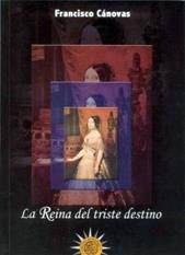 REINA DEL TRISTE DESTINO, LA | 9788495645647 | CANOVAS, FRANCISCO | Galatea Llibres | Librería online de Reus, Tarragona | Comprar libros en catalán y castellano online