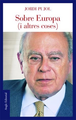SOBRE EUROPA I ALTRES COSES | 9788496103665 | PUJOL, JORDI | Galatea Llibres | Librería online de Reus, Tarragona | Comprar libros en catalán y castellano online
