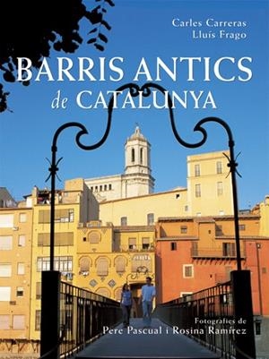 BARRIS ANTICS DE CATALUNYA | 9788496521056 | CARRERAS, CARLES | Galatea Llibres | Llibreria online de Reus, Tarragona | Comprar llibres en català i castellà online