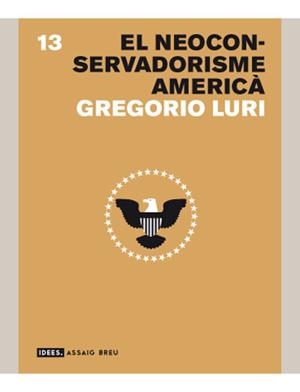 NEOCONSERVADURISME AMERICA, EL | 9788496521193 | LURI, GREGORIO | Galatea Llibres | Librería online de Reus, Tarragona | Comprar libros en catalán y castellano online