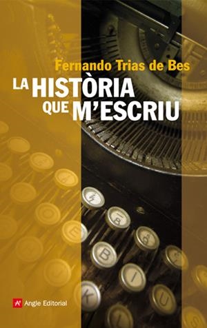 HISTORIA QUE M'ESCRIU, LA | 9788496970755 | TRIAS DE BES, FERNANDO | Galatea Llibres | Llibreria online de Reus, Tarragona | Comprar llibres en català i castellà online