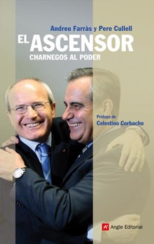 ASCENSOR, EL -CHARNEGOS AL PODER | 9788492758302 | FARRAS, ANDREU/ CULLELL, PERE | Galatea Llibres | Llibreria online de Reus, Tarragona | Comprar llibres en català i castellà online