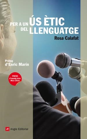 PER A UN ÚS ÈTIC DEL LLENGUATGE | 9788415002239 | CALAFAT, ROSA | Galatea Llibres | Llibreria online de Reus, Tarragona | Comprar llibres en català i castellà online