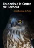 OCELLS DE LA CONCA DE BARBERA, ELS | 9788497911283 | DOMINGO DE PEDRO, MARIUS | Galatea Llibres | Librería online de Reus, Tarragona | Comprar libros en catalán y castellano online