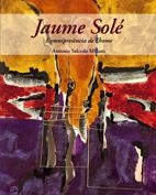 JAUME SOLE. L'OMNIPRESENCIA DE L'HOME | 9788497911689 | SALCEDO MILIANI, ANTONIO | Galatea Llibres | Llibreria online de Reus, Tarragona | Comprar llibres en català i castellà online