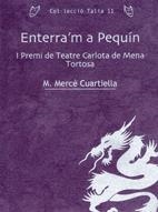 ENTERRA'M A PEQUIN | 9788497912303 | CUARTIELLA, MERCE | Galatea Llibres | Librería online de Reus, Tarragona | Comprar libros en catalán y castellano online