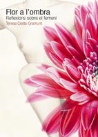 FLOR A L'OMBRA | 9788497912402 | COSTA-GRAMUNT, TERESA | Galatea Llibres | Librería online de Reus, Tarragona | Comprar libros en catalán y castellano online