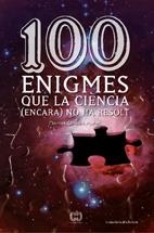 100 ENIGMES QUE LA CIÈNCIA (ENCARA) NO HA RESOLT | 9788497913874 | CLOSA I AUTET, DANIEL | Galatea Llibres | Llibreria online de Reus, Tarragona | Comprar llibres en català i castellà online