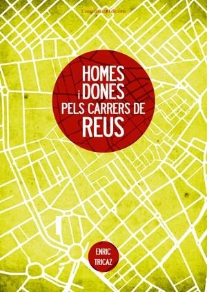 HOMES I DONES PELS CARRERS DE REUS | 9788497916929 | TRICAZ, ENRIC | Galatea Llibres | Librería online de Reus, Tarragona | Comprar libros en catalán y castellano online