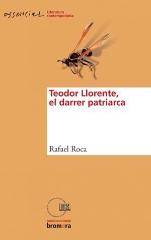 TEODOR LLORENTE EL DARRER PATRIARCA | 9788476608395 | RAFAEL ROCA RICART | Galatea Llibres | Librería online de Reus, Tarragona | Comprar libros en catalán y castellano online